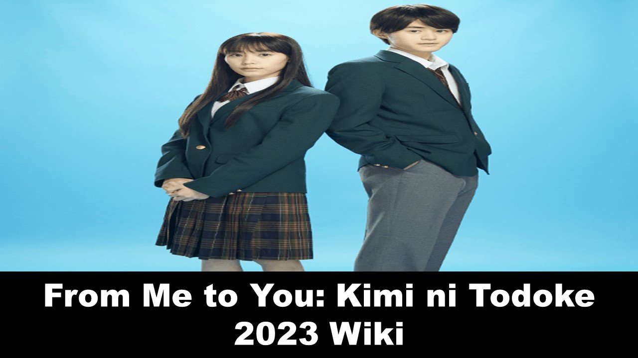 From Me to You: Kimi ni Todoke 2023 Wiki