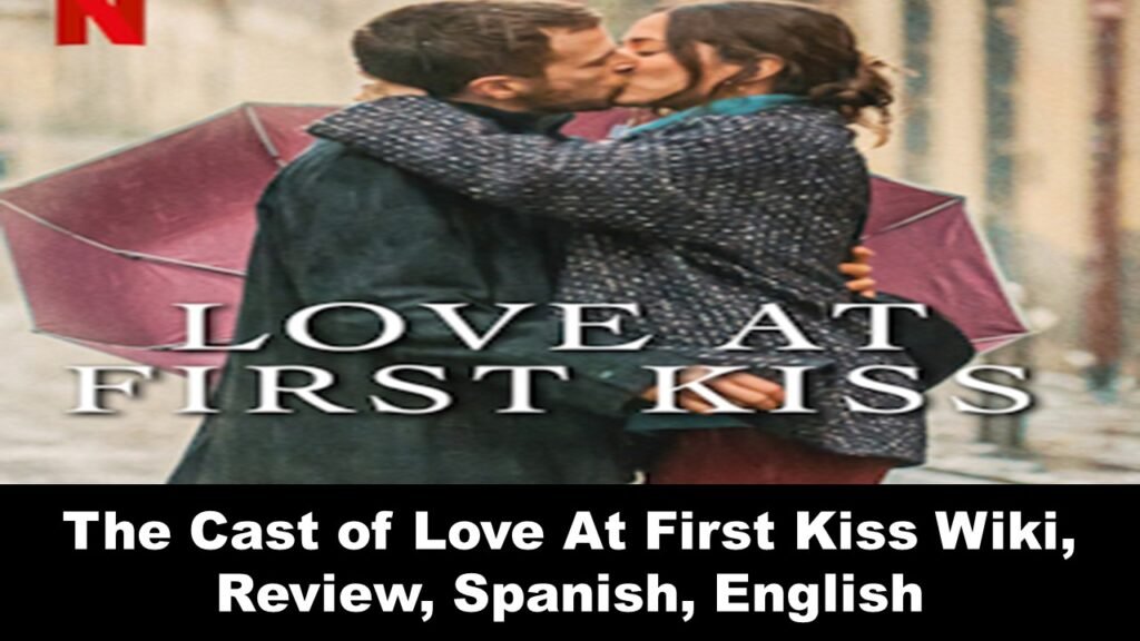 The Cast of Love At First Kiss